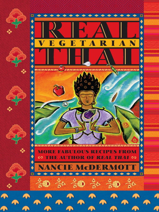 Title details for Real Vegetarian Thai by Nancie McDermott - Available